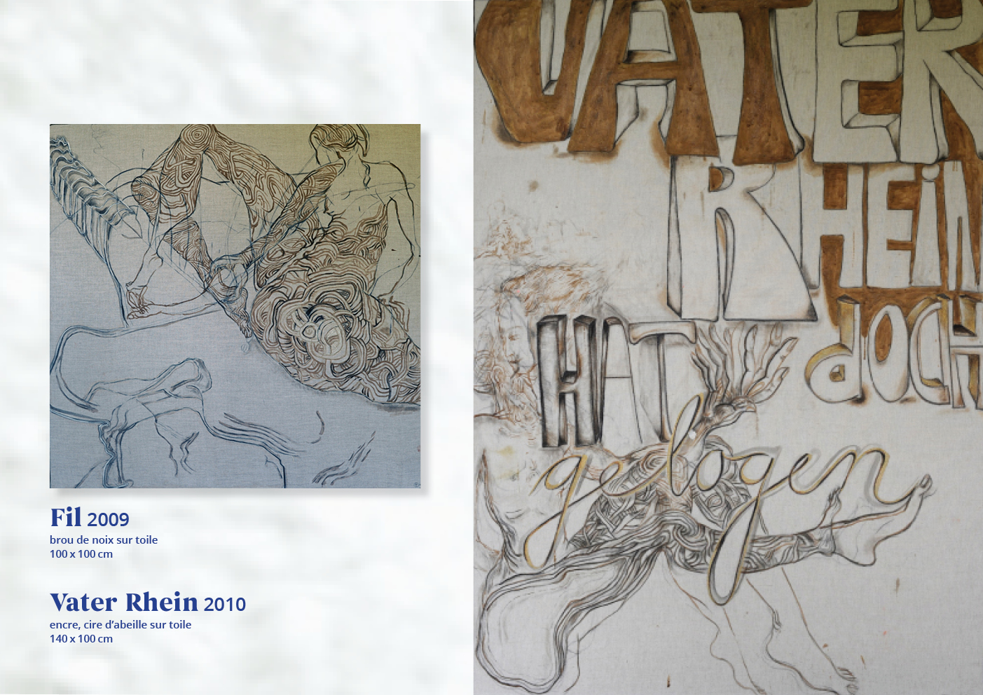 Barbara Thaden.
Fil 2009
Vater Rhein 2010 
encre, cire d’abeille sur toile 
140 x 100 cm
